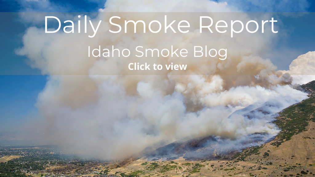 Daily Smoke Report - Idaho Smoke Blog - click to view